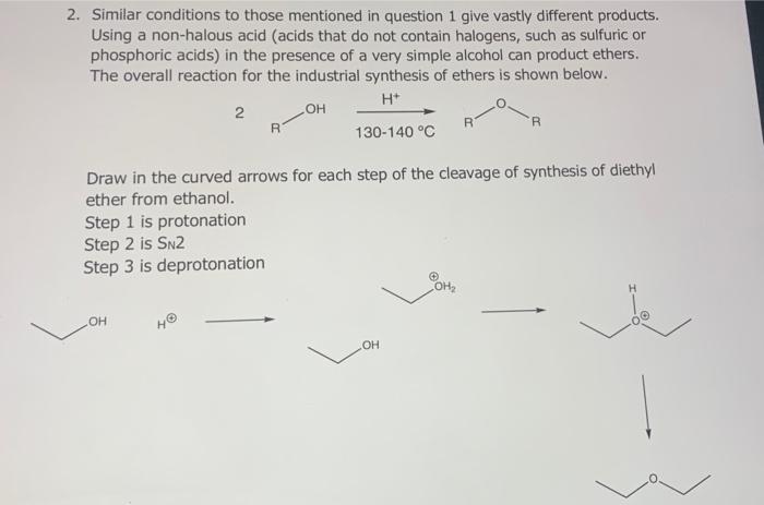 2 Similar Conditions To Those Mentioned In Question 1 Give Vastly Different Products Using A Non Halous Acid Acids Th 1
