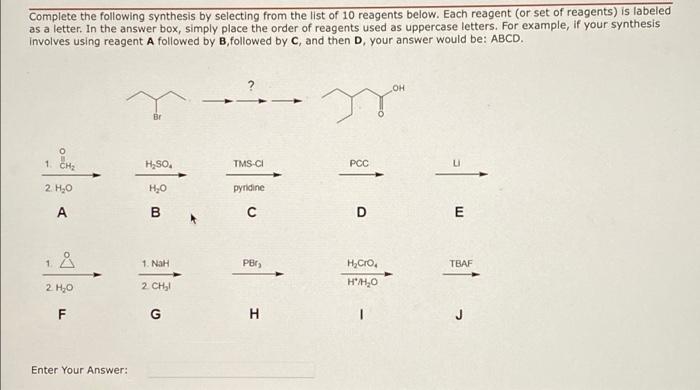 Complete The Following Synthesis By Selecting From The List Of 10 Reagents Below Each Reagent Or Set Of Reagents Is L 1
