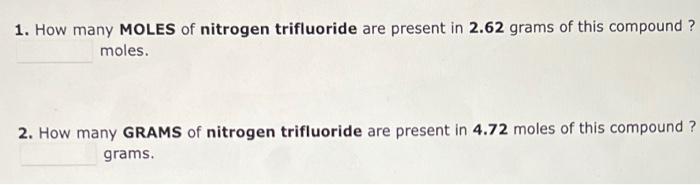1 How Many Moles Of Nitrogen Trifluoride Are Present In 2 62 Grams Of This Compound Moles 2 How Many Grams Of Nitrog 1