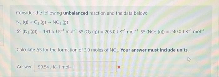 Consider The Following Unbalanced Reaction And The Data Below N G O G No G So N 9 191 5 J K Mol So 1