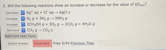 2 Will The Following Reactions Show An Increase Or Decrease For The Value Of Asrxn Decrease Ag Aq Ci Aq Agcl S Inc 1