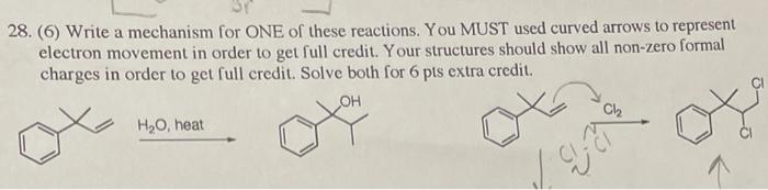 28 6 Write A Mechanism For One Of These Reactions You Must Used Curved Arrows To Represent Electron Movement In Orde 1