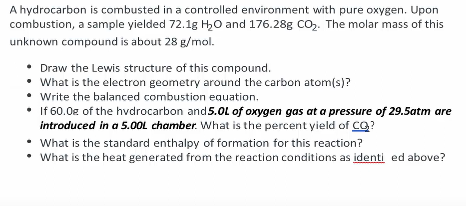 A Hydrocarbon Is Combusted In A Controlled Environment With Pure Oxygen Upon Combustion A Sample Yielded 72 1g H O And 1