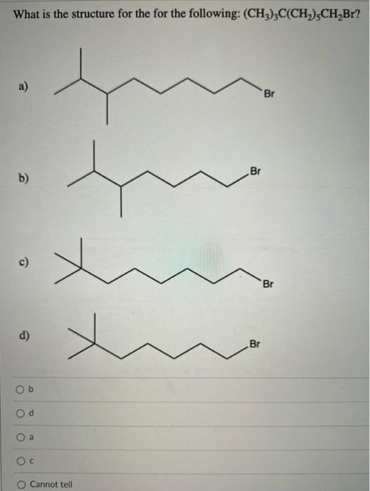 What Is The Structure For The For The Following Ch3 3c Ch Ch Br A B D Ob A Oc Eu X Cannot Tell Br Br Br Br I 1