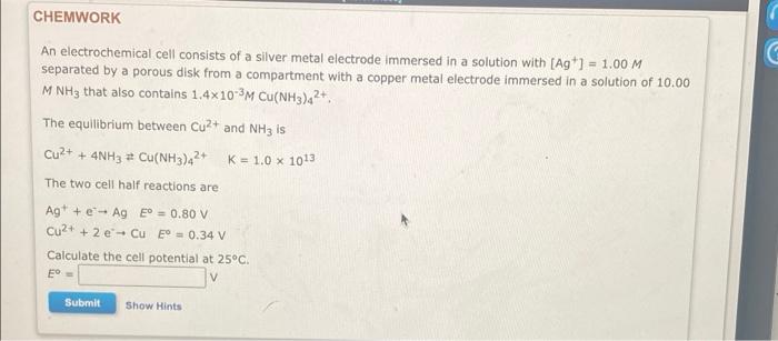 Chemwork An Electrochemical Cell Consists Of A Silver Metal Electrode Immersed In A Solution With Ag 1 00 M Separat 1