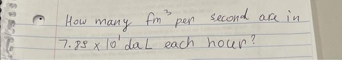 How Many Fm Pen 7 89 X 10 Da L Each Hour 3 Second Are In 1