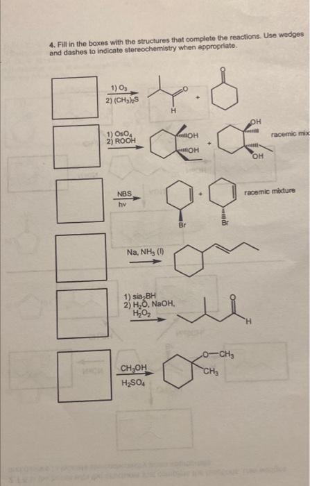 4 Fill In The Boxes With The Structures That Complete The Reactions Use Wedges And Dashes To Indicate Stereochemistry 1