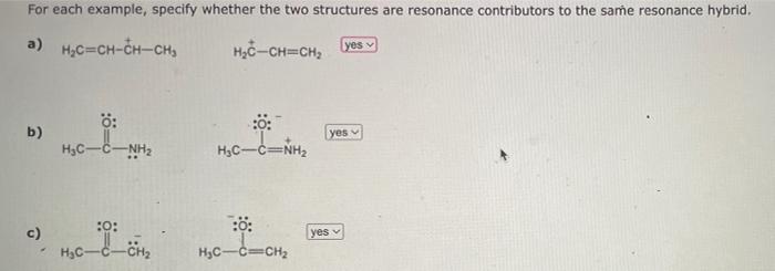 For Each Example Specify Whether The Two Structures Are Resonance Contributors To The Same Resonance Hybrid A H C Ch 2