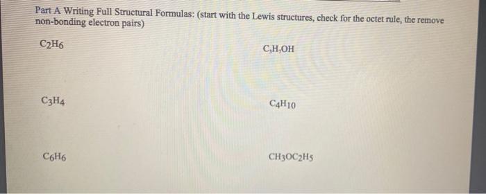 Part A Writing Full Structural Formulas Start With The Lewis Structures Check For The Octet Rule The Remove Non Bond 2