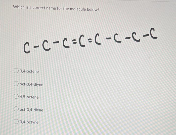 Which Is A Correct Name For The Molecule Below Obutane Methylcyclobutane 1 Methylcyclopropane Ethyl Butane 1 Methylprop 3