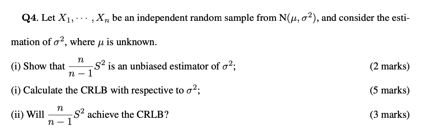 Q4 Let X1 Xn Be An Independent Random Sample From N U O2 And Consider The Esti Mation Of O2 Where U Is Un 1