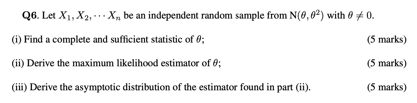 Q6 Let X1 X2 Xn Be An Independent Random Sample From N 0 02 With 0 0 I Find A Complete And Sufficient Stati 1
