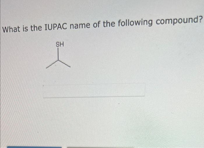 What Is The Iupac Name Of The Following Compound Submit Answer Sh Retry Entire Group 9 More Group Attempts R What Is T 2