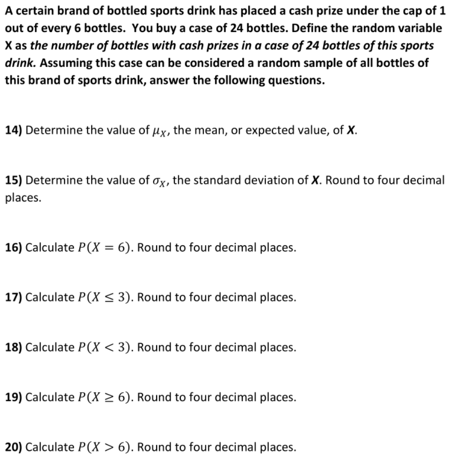 A Certain Brand Of Bottled Sports Drink Has Placed A Cash Prize Under The Cap Of 1 Out Of Every 6 Bottles You Buy A Cas 1
