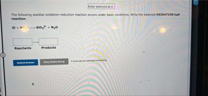 Enter Electrons As E The Following Skeletal Oxidation Reduction Reaction Occurs Under Basic Conditions Write The Balanc 3