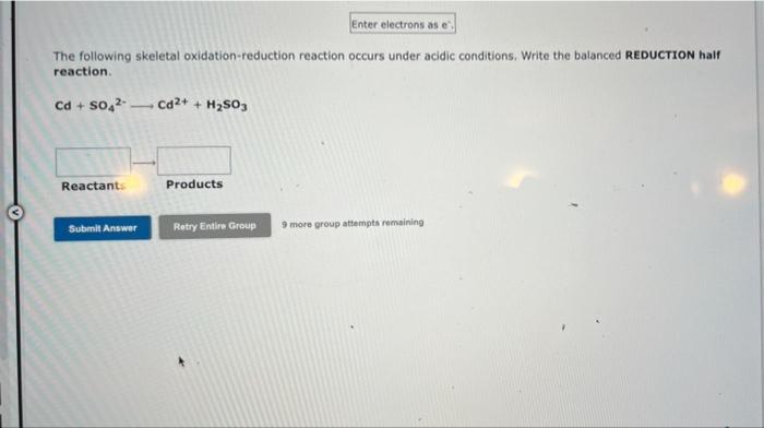 R Enter Electrons As The Following Skeletal Oxidation Reduction Reaction Occurs Under Acidic Conditions Write The Balan 3