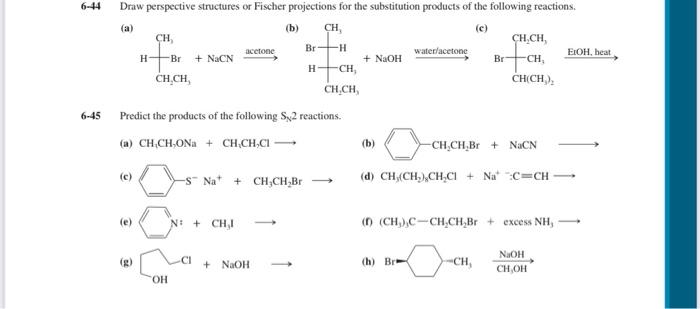 6 44 6 45 Draw Perspective Structures Or Fischer Projections For The Substitution Products Of The Following Reactions 1