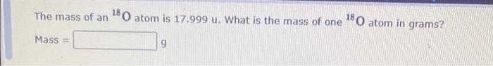 The Mass Of A 10b Atom Is 10 012 U What Is Its Mass Relative To The Mass Of An Atom Of 2c 10b 12c 1 Submit Answer Try 2