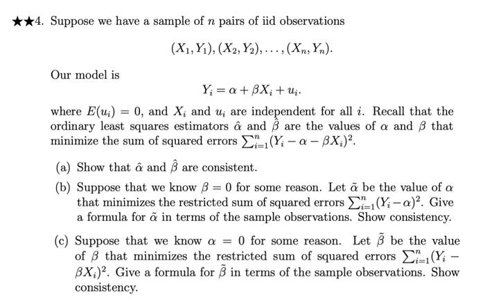 A 4 Suppose We Have A Sample Of N Pairs Of Iid Observations X1 Y X2 Y2 Xn Yn Our Model Is Y A Bx 1