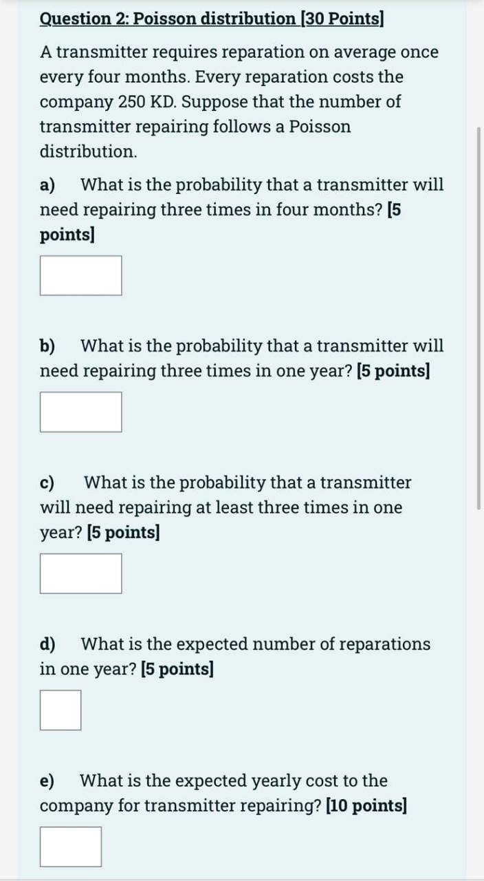 Question 2 Poisson Distribution 30 Points A Transmitter Requires Reparation On Average Once Every Four Months Every 1