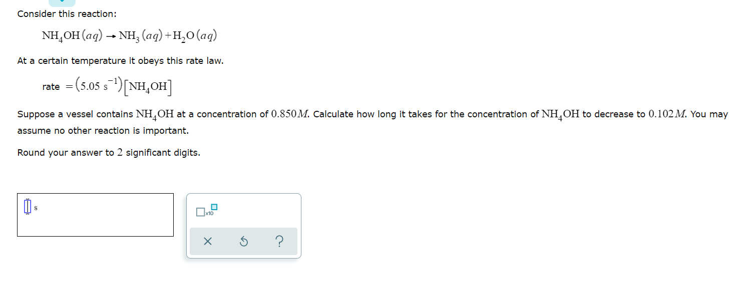Consider This Reaction Nh Oh Aq Nh3 Aq H O Aq At A Certain Temperature It Obeys This Rate Law 5 05 S Nh 1