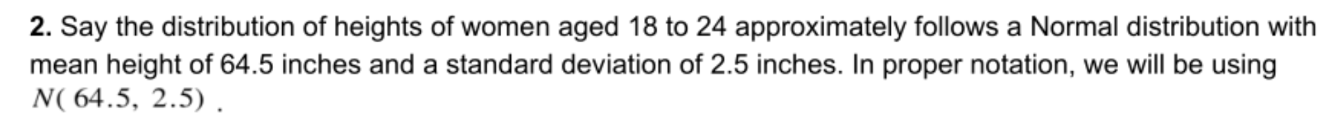 2 Say The Distribution Of Heights Of Women Aged 18 To 24 Approximately Follows A Normal Distribution With Mean Height O 1