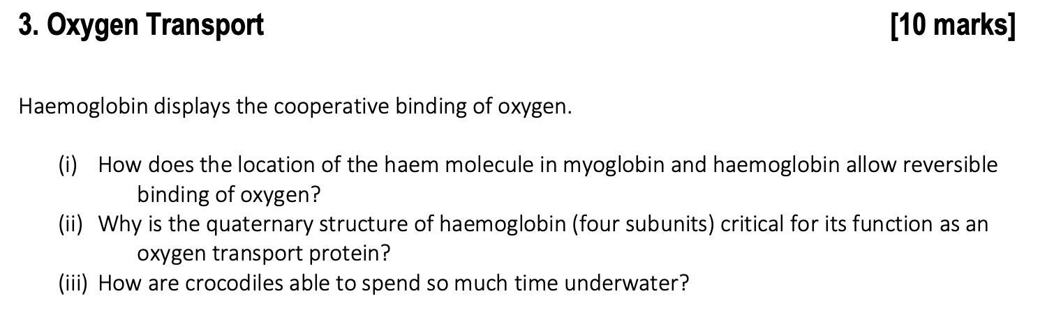 3 Oxygen Transport 10 Marks Haemoglobin Displays The Cooperative Binding Of Oxygen I How Does The Location Of The 1