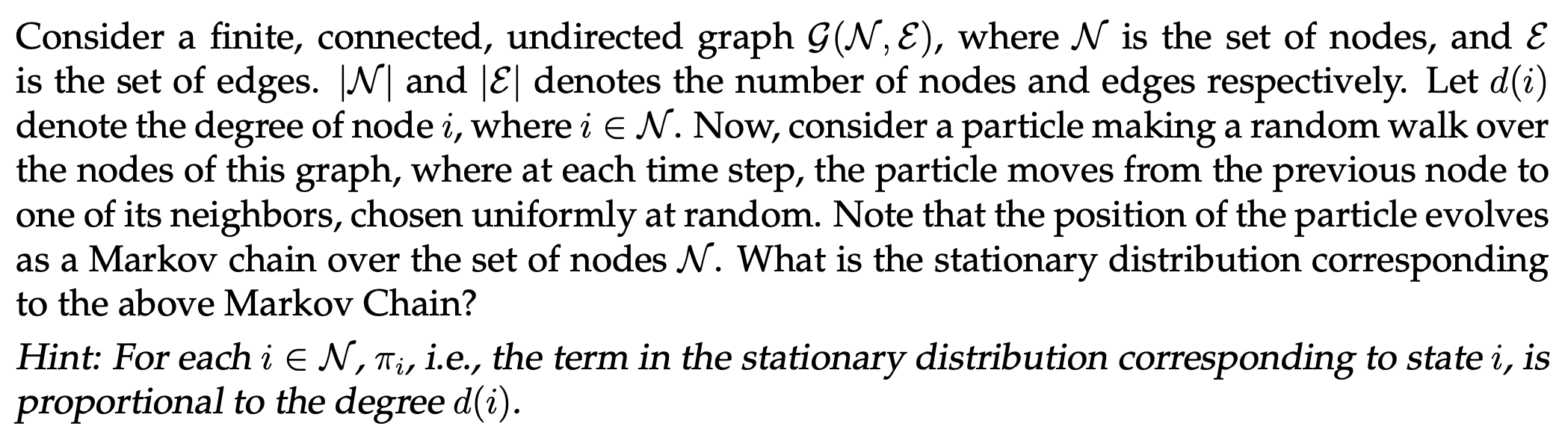 Consider A Finite Connected Undirected Graph G N E Where N Is The Set Of Nodes And E Is The Set Of Edges N And 1