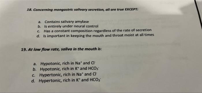 18 Concerning Mongastric Salivary Secretion All Are True Except A Contains Salivary Amylase B Is Entirely Under Neu 1