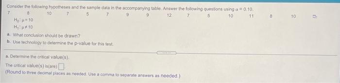 8 10 Consider The Following Hypotheses And The Sample Data In The Accompanying Table Answer The Following Questions Usi 1