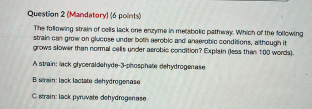 Question 2 Mandatory 6 Points The Following Strain Of Cells Lack One Enzyme In Metabolic Pathway Which Of The Follo 1