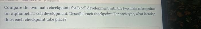 Werd Punts Out Of 10 00 Plag Question Compare The Two Main Checkpoints For B Cell Development With The Two Main Checkpoi 1