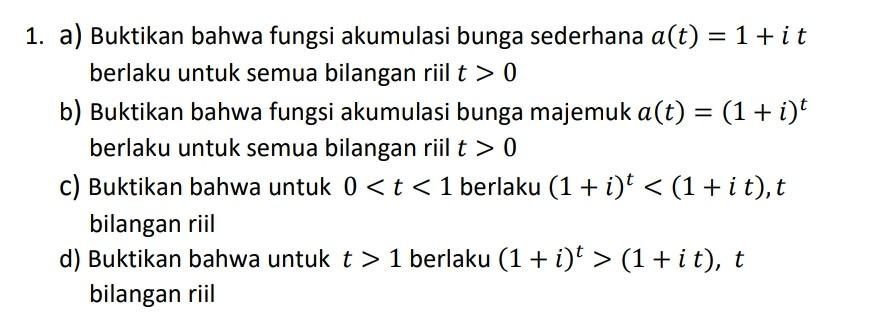 1 A Buktikan Bahwa Fungsi Akumulasi Bunga Sederhana A T 1 It Berlaku Untuk Semua Bilangan Riil T 0 B Buktikan 1