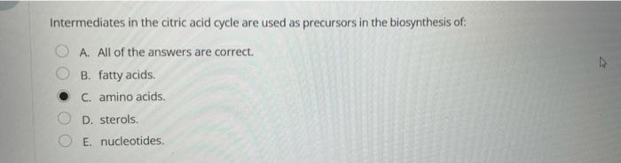 Intermediates In The Citric Acid Cycle Are Used As Precursors In The Biosynthesis Of A All Of The Answers Are Correct 1