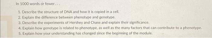 In 1000 Words Or Fewer 1 Describe The Structure Of Dna And How It Is Copied In A Cell 2 Explain The Difference Bet 2