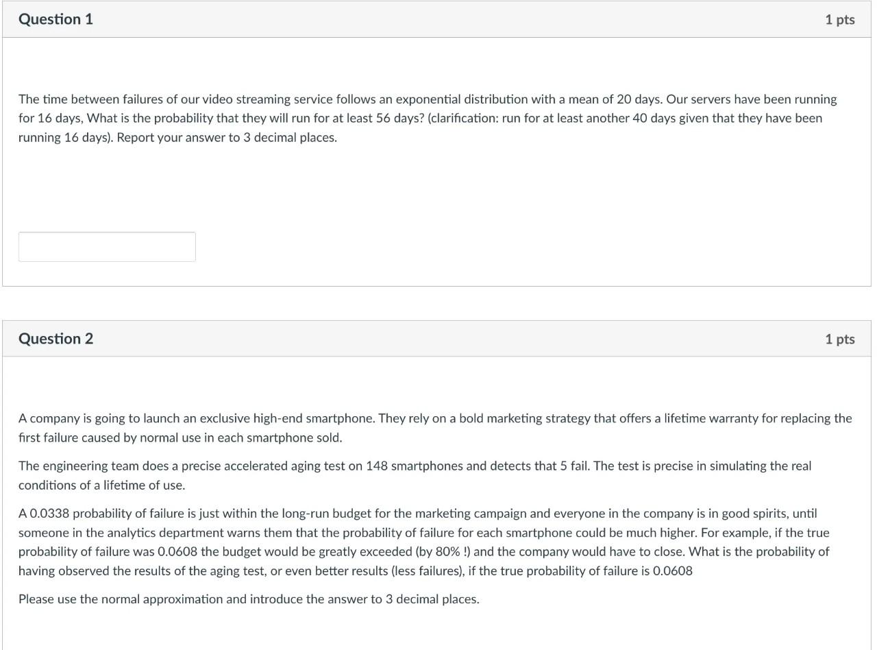Question 1 1 Pts The Time Between Failures Of Our Video Streaming Service Follows An Exponential Distribution With A Mea 1