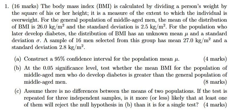 1 16 Marks The Body Mass Index Bmi Is Calculated By Dividing A Person S Weight By The Square Of His Or Her Height 1