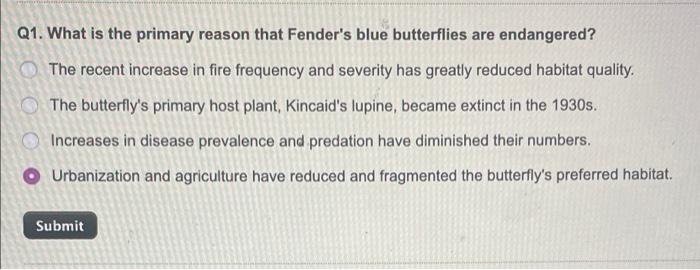 Q1 What Is The Primary Reason That Fender S Blue Butterflies Are Endangered The Recent Increase In Fire Frequency And 2