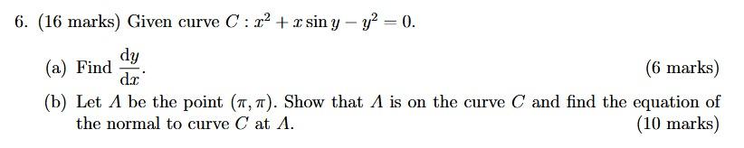 6 16 Marks Given Curve C X2 X Sin Y Y2 0 Dy A Find 6 Marks Dr B Let A Be The Point T T Show That A 1