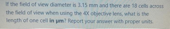 If The Field Of View Diameter Is 3 15 Mm And There Are 18 Cells Across The Field Of View When Using The 4x Objective Len 1