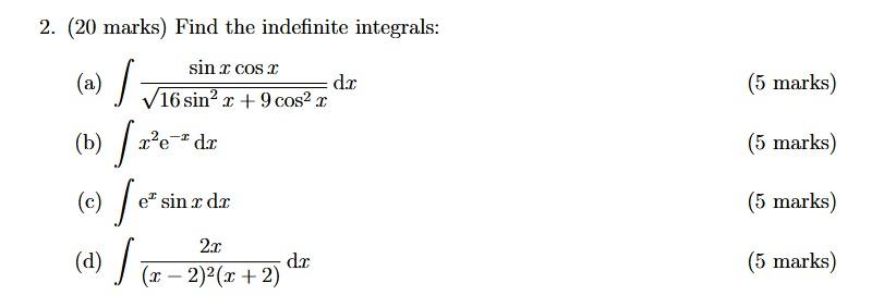 2 20 Marks Find The Indefinite Integrals Sin X Cosa Dr 16 Sino X 9 Cos21 5 Marks A B E E Re Dr 5 1
