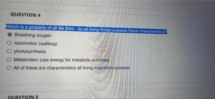 Question 4 Which Is A Property Of All Life Hint Do All Living Things Possess These Characteristics Breathing Oxygen 1
