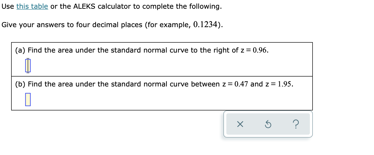 Use This Table Or The Aleks Calculator To Complete The Following Give Your Answers To Four Decimal Places For Example 1