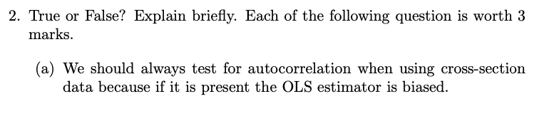 2 True Or False Explain Briefly Each Of The Following Question Is Worth 3 Marks A We Should Always Test For Autoco 1
