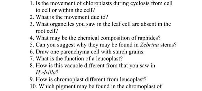 1 Is The Movement Of Chloroplasts During Cyclosis From Cell To Cell Or Within The Cell 2 What Is The Movement Due To 1