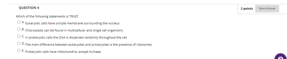 Question 4 Which Of The Following Statements Is True Oa Eukaryotic Cells Have A Triple Membrane Surrounding The Nucleus 1