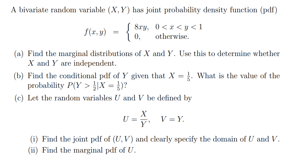 A Bivariate Random Variable X Y Has Joint Probability Density Function Pdf F 3 9 8xy 0 X Y 1 0 Otherwis 1