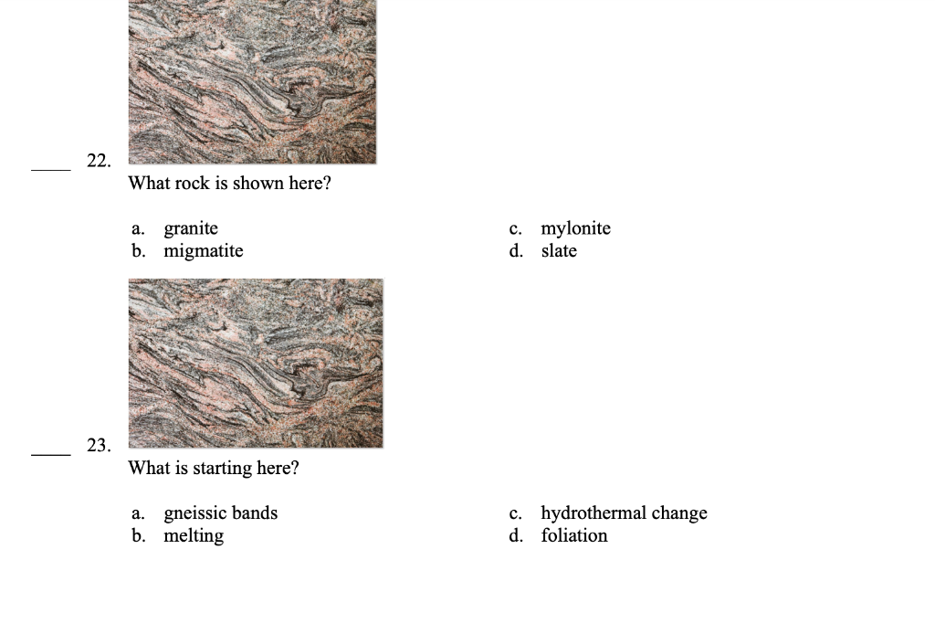 22 23 What Rock Is Shown Here A Granite B Migmatite What Is Starting Here A Gneissic Bands B Melting C Mylonite 1