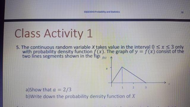 So104 Probability And States Class Activity 1 5 The Continuous Random Variable X Takes Value In The Interval 0 X 3 Onl 1