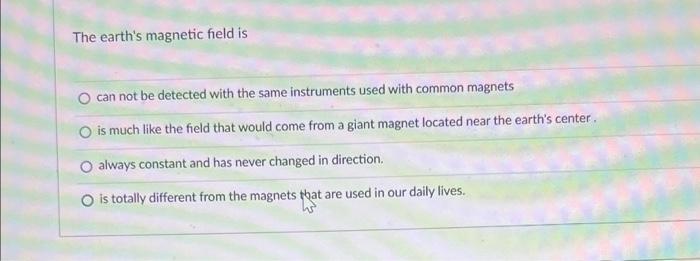 The Earth S Magnetic Field Is Can Not Be Detected With The Same Instruments Used With Common Magnets O Is Much Like The 1